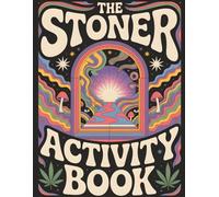 Stoner Activity Book: Trippy Coloring Pages, Psychedelic Puzzles, Weed-Themed Fun for Adults | Relaxed High Moments, Cannabis Humor, Gift-Ready Pages