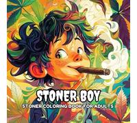 Stoner Boy: Stoner coloring book for adult and Trippy Spaces with Easy and Fun Designs for Relaxation and Chill Vibes