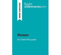Stoner by John Williams (Book Analysis): Detailed Summary, Analysis and Reading Guide
