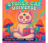 Stoner Cat Psychedelic Trippy Coloring Book: Stress Relief Trippy Universe Gardens, Skull Art & Cosmic Creatures Adult Coloring Book for relaxation.