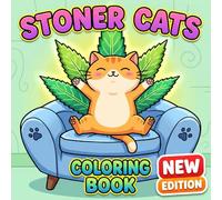 Stoner Cats: Coloring Book For Adults With 50+ Groovy Illustrations, Playful Energy, And Relaxing Fun For Every Mood