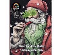 Stoner Christmas Quotes Activity Coloring Book: For Adults, Holiday Coloring, Puzzles, Sudoku, Word Scrambles, Trippy Mazes, Journal Paper, and Cannabis Reviews