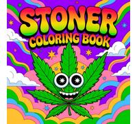 Stoner Coloring Book: 50 Fun and Trippy Psychedelic Coloring Pages Featuring Funny Characters and Chill Scenes for Adults
