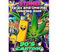Stoner Coloring Book: 50+ Trippy & Psychedelic Designs for Stress Relief and Relaxation, Perfect Gift for Adults and Fans of Retro Cartoons to Unwind
