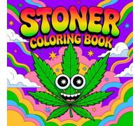 Stoner Coloring Book: 50 Trippy Psychedelic Pages for Adults Featuring Funny Characters for Relaxation