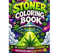 Stoner Coloring Book for Adults: humorous coloring book featuring trippy and chill designs, psychedelic art, and relaxing vibes