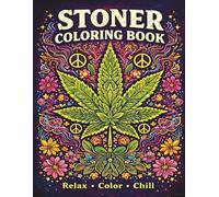 Stoner Coloring Book - Funny Quotes for Adults...and not so Adults: Trippy Psychedelic Stoner Coloring Book for Adults - 50 420 Coloring Pages with ... Chill Vibes for Stress Relief and Relaxation