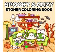 Stoner Coloring Book: Spooky and Cozy Stoner Coloring Pages for Adults Relaxation Featuring Adorable Horror Creatures in Cute and Psychedelic Designs for Weed-lovers