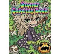 Stoner Coloring Book: Trippy Psychedelic Stoner 420 Coloring Pages For Adults