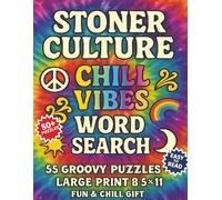 STONER CULTURE CHILL VIBES WORD SEARCH PUZZLE BOOK: 55 Groovy Puzzles with Peace, Music, Psychedelic Patterns, Cosmic Wonders & Relaxing Lifestyle ... Gift for Friends, Festivals & Good Vibes