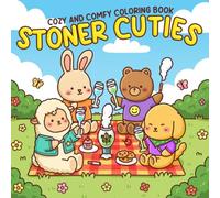 Stoner Cuties Coloring Book: Cute Psychedelic Animal Coloring Pages with Kawaii Characters, Groovy Scenes, Cozy Vibes, and Relaxing Humor for Adults