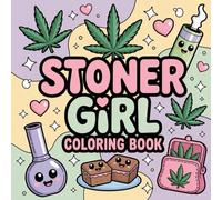 Stoner Girl Coloring Book: Chill and Fun Coloring Pages for Stress Relief and Creative Relaxation