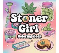 Stoner girl coloring book: Feel the Flow: 50 Trippy Artworks for a Laid-Back Experience