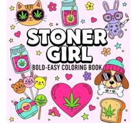 Stoner Girl Coloring Book: [NEW] 45+ Bold and Easy Designs for Adults With Cute and Fun Designs for 420 Women, Cute and Cozy Illustrations