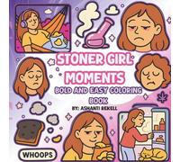 Stoner Girl Moments: Bold and easy coloring book for stoners