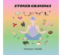 Stoner Grandma: A Funny & Trippy Stoner Coloring Book for Adults