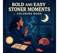 Stoner Moments Coloring Book: Bold and Easy Stress Relief and Relaxation Design for Adults (Bold & Easy Coloring)