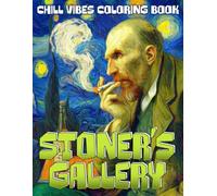 Stoner’s Gallery Coloring Book: Immerse in Trippy Visuals Coloring Pages with Smoky Scene Designs and Laid Back Vibes for Adults Stress Relief