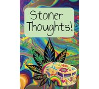 Stoner Thoughts!: A Perfect Journal to Pass Around the Circle | Great Notebook Gift for the Chill Thinkers in Your Life