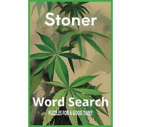 Stoner Word Search Puzzle Book: Word Search about Stoner, Weed, Marijuana and More | 6x9 inches, 100 pages | 50+ Puzzles… Gift for Vacations, Holiday and birthday.