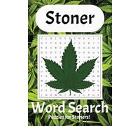 Stoner Word Search Puzzle Book: Word Searches with Easy to Read Print about Weed, Marijuana, Beng Stoned, and more / 6x9 inches, 110 pages / 50+ ... Great for Vacations, Holidays, or Free Time.