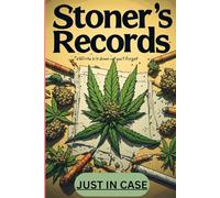 STONER'S RECORDS: JUST IN CASE. WRITE IT DOWN NOTE BOOK FOR THEM FORGETFUL PEOPLE