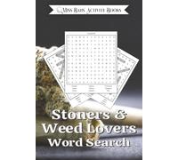Stoners & Weed Lovers Word Search Puzzle Book: Word Searches with Easy to Read Print about Stoners, Weed, 420, Marijuana, Mushrooms, Psychedelics, and ... Gifts for Vacations, Holidays, and Free Time