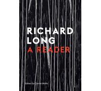 Stones, Clouds, Miles: A Richard Long Reader