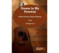 Stones in My Passway: Robert Johnson's Blues Odyssey