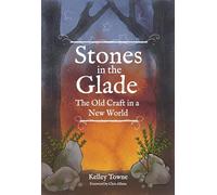 Stones in the Glade: The Old Craft in a New World