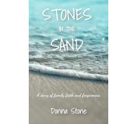 Stones in the Sand: A story of family, faith, and forgiveness