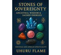 Stones of Sovereignty: Ancestral Wisdom & Sacred Energies