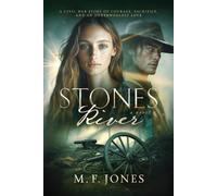 Stones River: A Civil War Story of Courage, Sacrifice, and an Otherworldly Love: 1