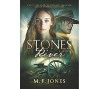 Stones River: A Civil War Story of Courage, Sacrifice, and an Otherworldly Love: 3