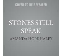 Stones Still Speak: How Biblical Archaeology Illuminates the Stories You Thought You Knew
