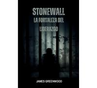 Stonewall: La Fortaleza del Liderazgo