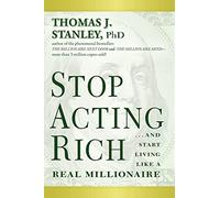 Thomas J. Stanley Stop Acting Rich (Tascabile)