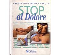 Stop al dolore. Enciclopedia medica pratica