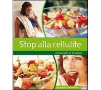 Stop alla cellulite. Consigli e ricette. Ediz. illustrata