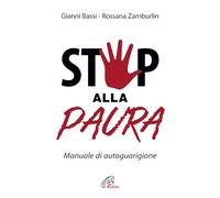 Stop alla paura. Manuale di autoguarigione