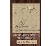 STOP AND SMELL THE ROSES. INSPIRATIONAL NOTEBOOK.: LINED, 100 PAGES 6X9".