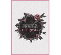 Stop and Smell the Roses: Lined Notebook: Gothic Floral Notebook for Writing, Planning and Reflection