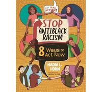 Stop Antiblack Racism: 8 Ways to Act Now