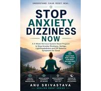 Stop Anxiety Dizziness Now: A 4-Week Nervous System Reset Program to End Vertigo, Imbalance, Panic & the Vestibular-Anxiety Loop