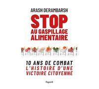 Stop au gaspillage alimentaire: 10 ans de combat - L'histoire d'une victoire citoyenne