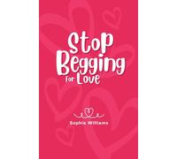 Stop Begging for Love: 1