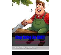 Stop Being An IDIOT!: A No-Nonsense Field Guide to Rejecting Cultural Delusions, Escaping Financial Traps, and Reclaiming Reality