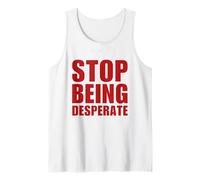 Stop Being Desperate Y2K Aesthetic Trendy Canotta