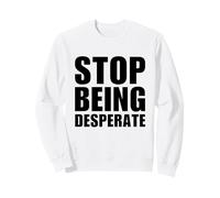 Stop Being Desperate Y2K Aesthetic Trendy Felpa