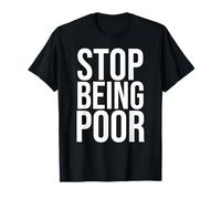 Stop Being Poor - Canotta da uomo e da donna Maglietta